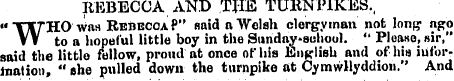 REBECCA AND TJIE TURNPIKES., *' THrHO wa...