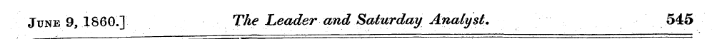 June 9, I860.] The Leader and Saturday A...
