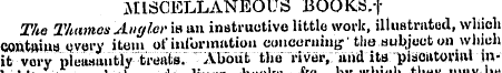 MISCELLANEOUS BOOKS.-j-The Thames Angler...