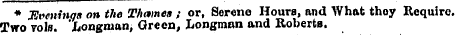 * Evenings on tho Thames ; or, Sorono Ho...
