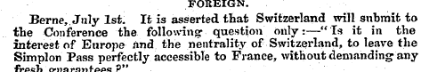 FOREIGN. Berne, July 1st. It is asserted...