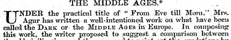 THE MIDDLE AGES.* TTNDER the practical t...