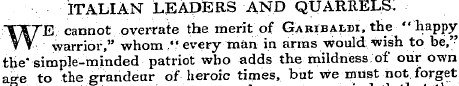 ITALIAN LEADERS AND QUARRELS. W E cannot...