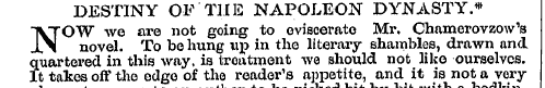 DESTINY OF THE NAPOLEON DYNASTY.* NOW we...