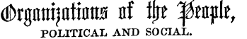 (Drgarajatfaci nf tfre ^enple, POLITICAL AND SOCIAL.