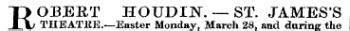 ROB ERT HOUDIN. — ST. JAMES'S THEATRE.—Easter Monday, March 28, and during the