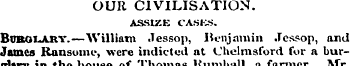OUR CIVILISATION. ASSIZE CASKS. BUBGLARY...