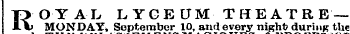 RO YAL LYCEUM THEATREMONDAY, September 10, and evory night; during the