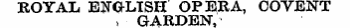 ROYAL EIWLISH OPERA, OOVENT , GARDEN,