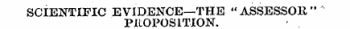 SCIENTIFIC EVIDENCE—THE "ASSESSOR" PROPOSITION.