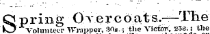 S pring Oy ere oats.—Tlie Volunteer Wrapper30s.; the Victor, 25s.j the made