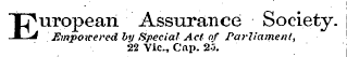 European Assurance Society. Empowered by Special Act of Parliament, 22 Vic, Cap. 2-3.