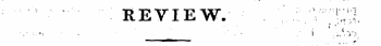 : • ¦ ¦ ¦' ¦ ¦ ¦' - ¦¦ ¦ " : REVIEW. ' ¦ ¦ : ¦;. .:: v'TJ, ' . • ».-¦•¦ ¦ • ¦ ¦ ••" ¦ ' '• ' _ ¦ ' ¦ ' ' : ; ' &lt; lV' \ - fm .. * . - .r '