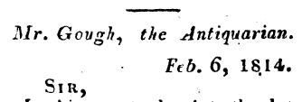 Mr. Govgh, the Antiquarian. Feb. 6, 1814...