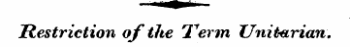 Restriction of the Term Unitarian.