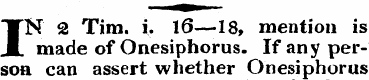 IN 2 Tim. i. 16—-18, mention is made of ...