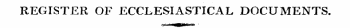 REGISTER OF ECCLESIASTICAL DOCUMENTS.