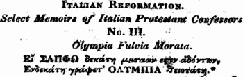 Italian Reformation. Select Memoirs of Italian Protestant Cvnfessors No. lit. tilympia Fulvia Morata. E? £AI1$£&gt; ds/cury yumtaa^ e&»dMvrw ¥ KySaofny yfctyiT * OATMHIA !&*&*&lt;&*»&gt; *