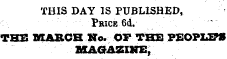 THIS DAY IS PUBLISHED, Pkice 6d. THB MARCH No. OF THB PEOPLE MAGAZINE,