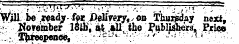 j ". ¦ '¦¦ . . ¦ ¦ , - V. vv. - fe^J^^ ¦ .' ,-v ¦¦ ¦ ¦/; ; ... :¦¦ -, .,vi. - , ¦ - , . Will be ready for Peliffry, on Thursday next, November l8tb, at; .aU tho Publishers, Price TMeepence, :-y? Jc' 3 ;;v ; " ' ^H. - .t.t'. 1- ;-:,;.