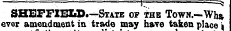 . 1, =^ SHEFFIELD.—State of -the Town.— Wh* ever amendment in trade may have taken place i