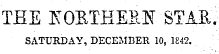 TEE ffORTHEKTSTAR; SATURDAY, DECEMBER 10, 1842.