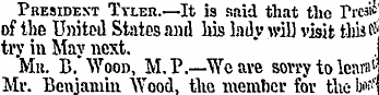 Presioext Tyler.—It is said that the Pi«...