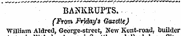 BANKRUPTS. (From Friday's Gazette) Willi...