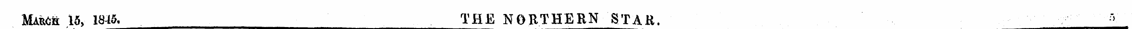 2to6s 15, 1845. THE NORTHERN STAR. - ' '...