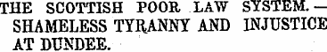 THE SCOTTISH POOR LAW SYSTEM. - SHAMELES...