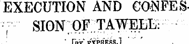 EXECUTION AND CONFESSION; OF TAWEEK ' [b...