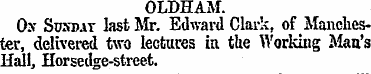 OLDHAM. Ox Sunday last Mr. Edward Clark,...