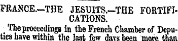 FRANCE. —THE JESUITS.—THE FORTIFICATIONS...