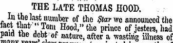 THE LATE THOMAS HOOD. In the last number...
