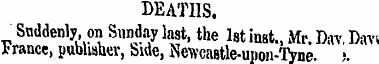 DEATHS. _ Suddenly, on Sunday last, the ...