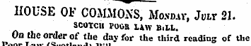 HOUSE OF COMMONS, Mo.vdav, Jutr 21. SCOT...