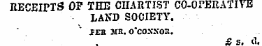 RECEIPTS OF THE CHARTIST CO-OPERATIVE LA...