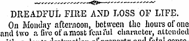 DREADFUL FIRE AND LOSS OF LIFE. On Monda...