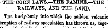 THE' CORN LAWS.—THE FAMINE.—THE RAILWAYS...