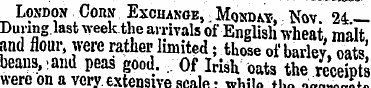 London Corn Exchange , Monday-, Nov 24 —...
