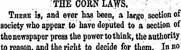 THE CORN LAWS. ;• There is, and ever has...