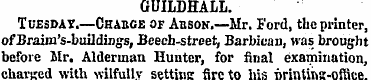 GUILDHALL. Tuesday.—Chaboe of Auson.—Mr....