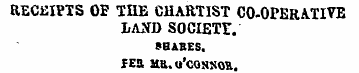 RECEIPTS OF THE CHARTIST CO-OPERATIVE LA...