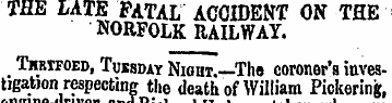 THE LATE FATAL ACCIDENT ON THE NORFOLK R...