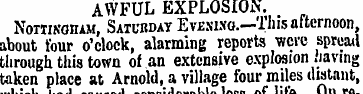 AWFUL EXPLOSION. Notiinoham, Saturday Ev...