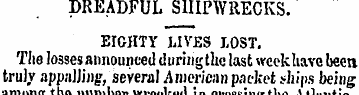 DREADFUL SHIPWRECKS. EIGHTY LIVES LOST. ...