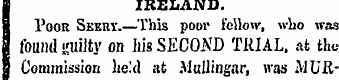 I IRELAND. I Poor Seery.—This poor fello...