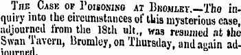 Tub Case of Poisoning at Bbomikv.—Tho in...