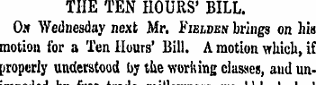 THE TEN HOURS' BILL. Oil Wednesday next ...