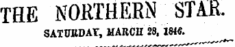 THE NORTHERN STAR. SATURDAY, MARCH 28, IM«.